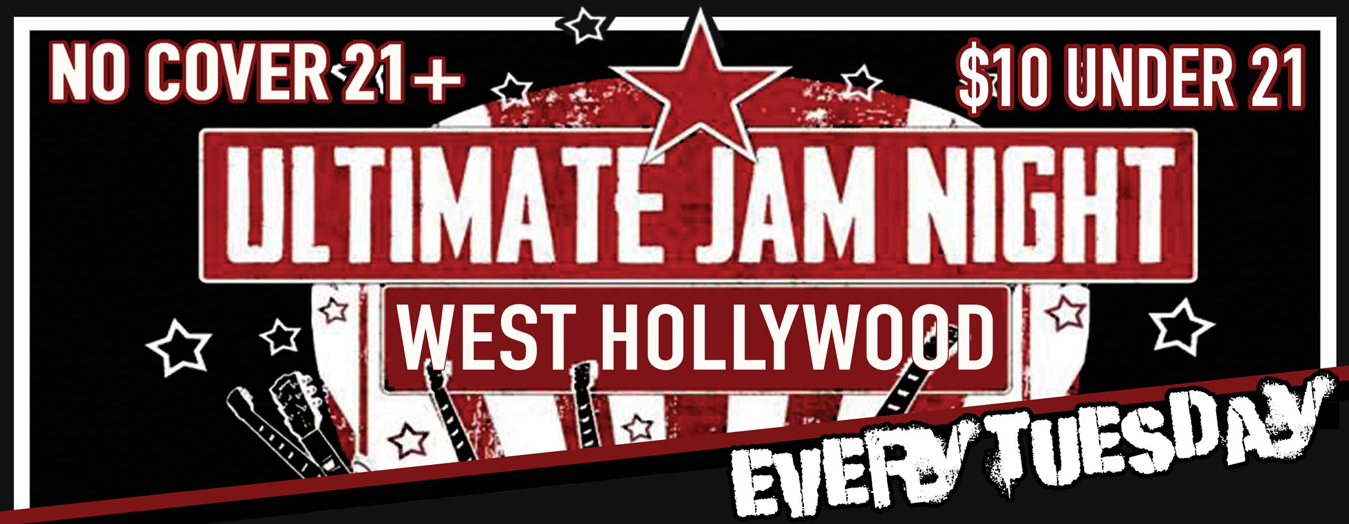 Every Tuesday, Ultimate Jam night, All Ages, 21+ No Cover, Under 21 $10